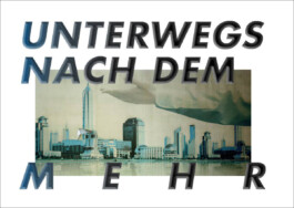 D21, Leipzig, Unterwegs nach dem Mehr. Exhibition showing the work Andy Heller, CA 93428. 